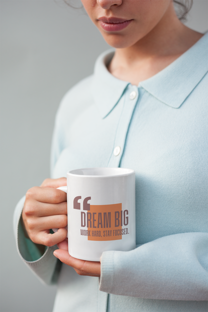 DREAM BIG  -  11oz Ceramic Cup